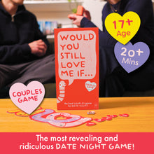 Load image into Gallery viewer, Would You Still Love Me If... Unleash the Fun with Our Couples Card Game - Engaging Date Night Game for Adults